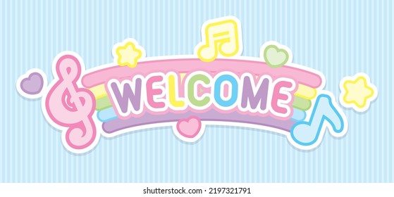 the word welcome on kawaii rainbow sign with cute musical note illustration vector