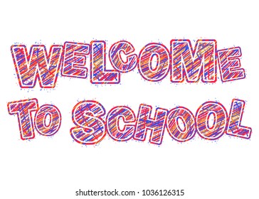 word welcome to school. Vector word pencil letters. color the word with a marker