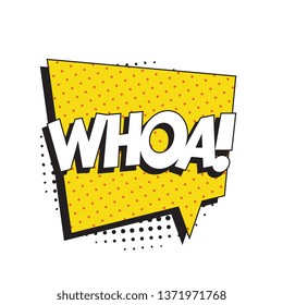 word 'whoa!' in vintage comic speech bubble with halftone dotted shadow on white background. retro vector pop art illustration easy to edit and customize. eps 10