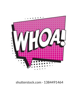 word 'whoa!' in vintage comic speech bubble with halftone dotted shadow on white background. retro vector pop art illustration easy to edit and customize. eps 10