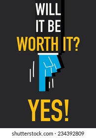 Word WILL IT BE WORTH IT 