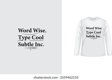 WORD WISE SUBTLE INC TREND T SHIRT DESIGN