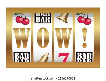 The Word, WOW!, Shown On Slot Machine Reels. Vector Illustration Isolated On A White Background. 