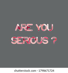 Un texto de escritura de palabras que muestra el concepto de ¿Eres serio? 