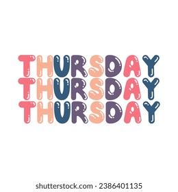 The word “Thursday” is written in a playful, bubble-like font with colors pink, orange, and purple on a white background. 3 rows, Vector
