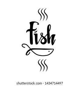 The word is written in the style of the inscription - fish, and the lines are drawn plate and steam. This symbol can be used as a logo in stores or in a cafe, restaurant.
