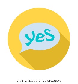 Word yes in bubble speech icon in flat style with long shadow. Click and choice symbol