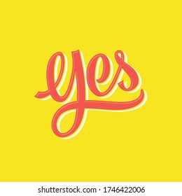 word Yes hand calligraphy for poster