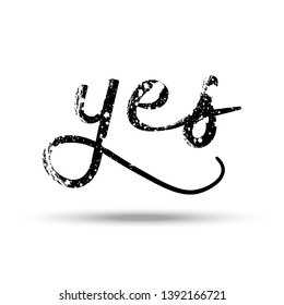 the word YES is made in the free artistic style with design elements. Letting, banner inscription