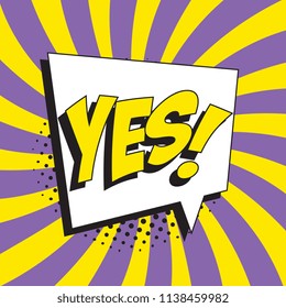 word yes! in retro comic speech bubble with halftone dotted shadow on colorful background