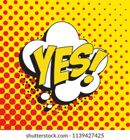 word yes! in retro comic speech bubble with halftone dotted shadow on colorful background