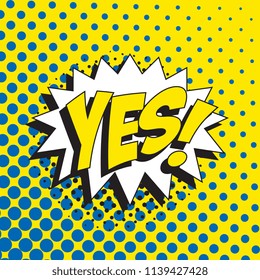 word yes! in retro comic speech bubble with halftone dotted shadow on colorful background
