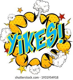 Word Yikes on comic cloud explosion background illustration