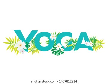 Word YOGA. Vector decorative object. Modern Vector Illustration concept of word yoga. Tropical and exotic flowers and leafs - Vector