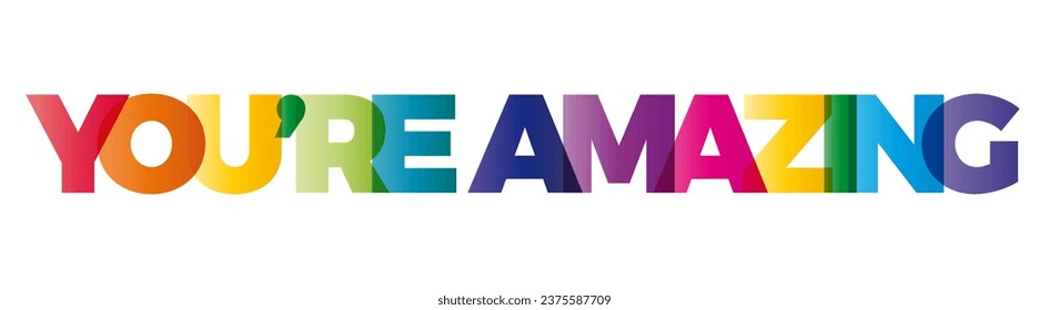 The word You are amazing. Vector banner with the text colored rainbow.