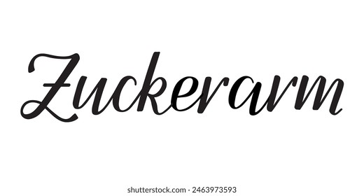 Word Zuckerarm, which means low sugar in German. Handwritten lettering. Modern brush ink calligraphy. Black isolated on white background. Vector text. Food ingredients label, nutritional information.