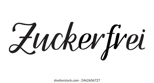 Word Zuckerfrei which means sugar-free  in German. Handwritten lettering. Inscription. Black isolated words on white background. Vector text. Food Ingredients label, nutritional information.