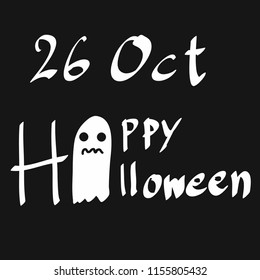 Wording 26 Oct Happy Halloween with Ghost Free Hand Drawn lettering Vector