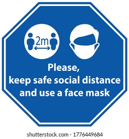 Wording please keep safe social distance and use a face mask in white color on blue background. warning or caution sign. 