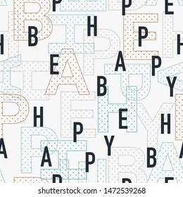 “BE HAPPY” wording in typo play mixed font.Vector seamless pattern  ,Design for fashion,web,wallpaper,fabric, wrapping and all prints on white background color