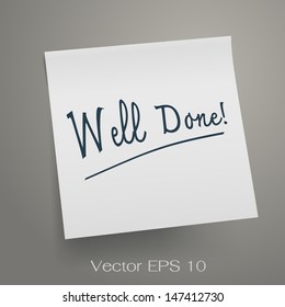 Wording Well done on gray sticker notepaper. Motivation concept. Vector illustration.