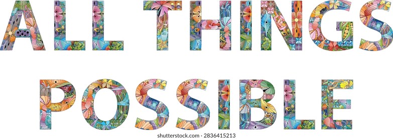 Words ALL THINGS POSSIBLE. Vector zentangle object for decoration