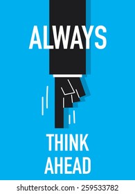 Words ALWAYS THINK AHEAD