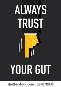 Words ALWAYS TRUST YOUR GUT