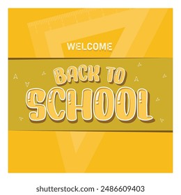 The words Back To School are orange. The triangular ruler looks faint. Back to school concept. Flat vector illustration.