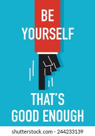 Words BE YOURSELF THAT'S GOOD ENOUGH