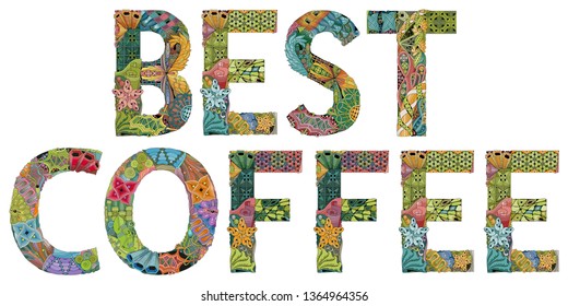 Words BEST COFFEE. Vector decorative zentangle object