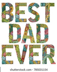 Words best dad ever. Vector decorative zentangle object