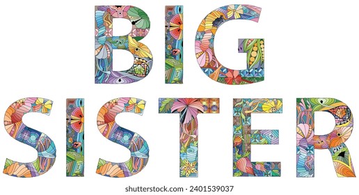 Words BIG SISTER in the style of abstract hand drawing. Letters with ornament