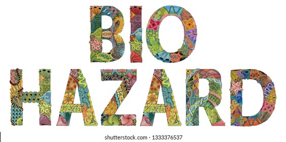 Words BIO HAZARD. Vector decorative zentangle object