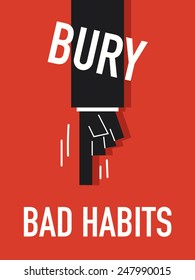 Words BURY BAD HABITS