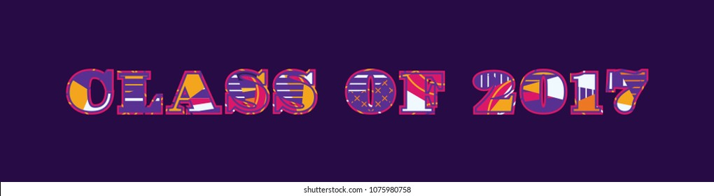 The words CLASS OF 2017 concept written in colorful abstract typography. Vector EPS 10 available.