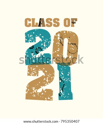 The words Class of 2021 concept printed in letterpress hand stamped colorful grunge paint and ink. Vector EPS 10 available.