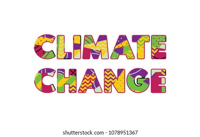 The words CLIMATE CHANGE concept written in colorful abstract typography. Vector EPS 10 available.