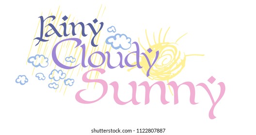 Words Cloudy Rainy Sunny. Hand lettering and illustration how elements design handwritten black ink than tracing in vector and add colors.