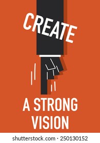 Words CREATE A STRONG VISION