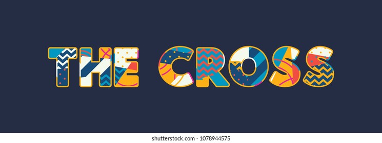 The words THE CROSS concept written in colorful abstract typography. Vector EPS 10 available.