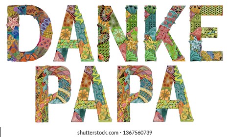 Words DANKE PAPA. Thanks dad in German. Vector decorative zentangle object