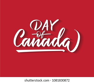 Words: Day of Canada - vector writing, lettering, typography, calligraphy. White text on red background with shadow for labels, tags, poster, banner, greeting card, event advertising.  Inscription.