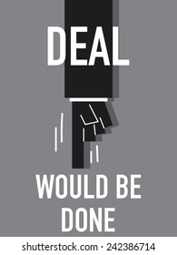 Words DEAL WOULD BE DONE
