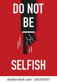 Words DO NOT BE SELFISH