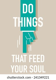 Words DO THINGS THAT FEED YOUR SOUL