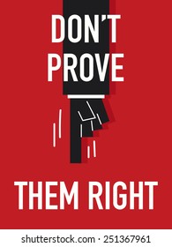 Words  DON'T PROVE THEM WRONG