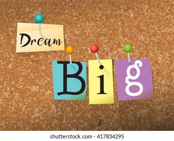 The words "DREAM BIG" written in cut ransom note style paper letters and pinned to a cork bulletin board. Vector EPS 10 illustration available.