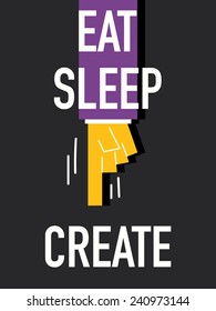 Words EAT SLEEP CREATE