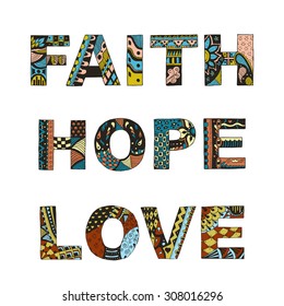 Words faith, hope, love zentangle stylized on white background, vector, illustration, freehand pencil, letters